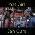 JAH CURE – THAT GIRL